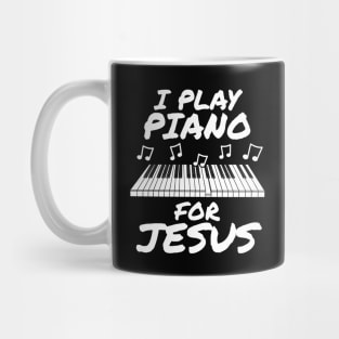 I Play Piano For Jesus Church Pianist Mug